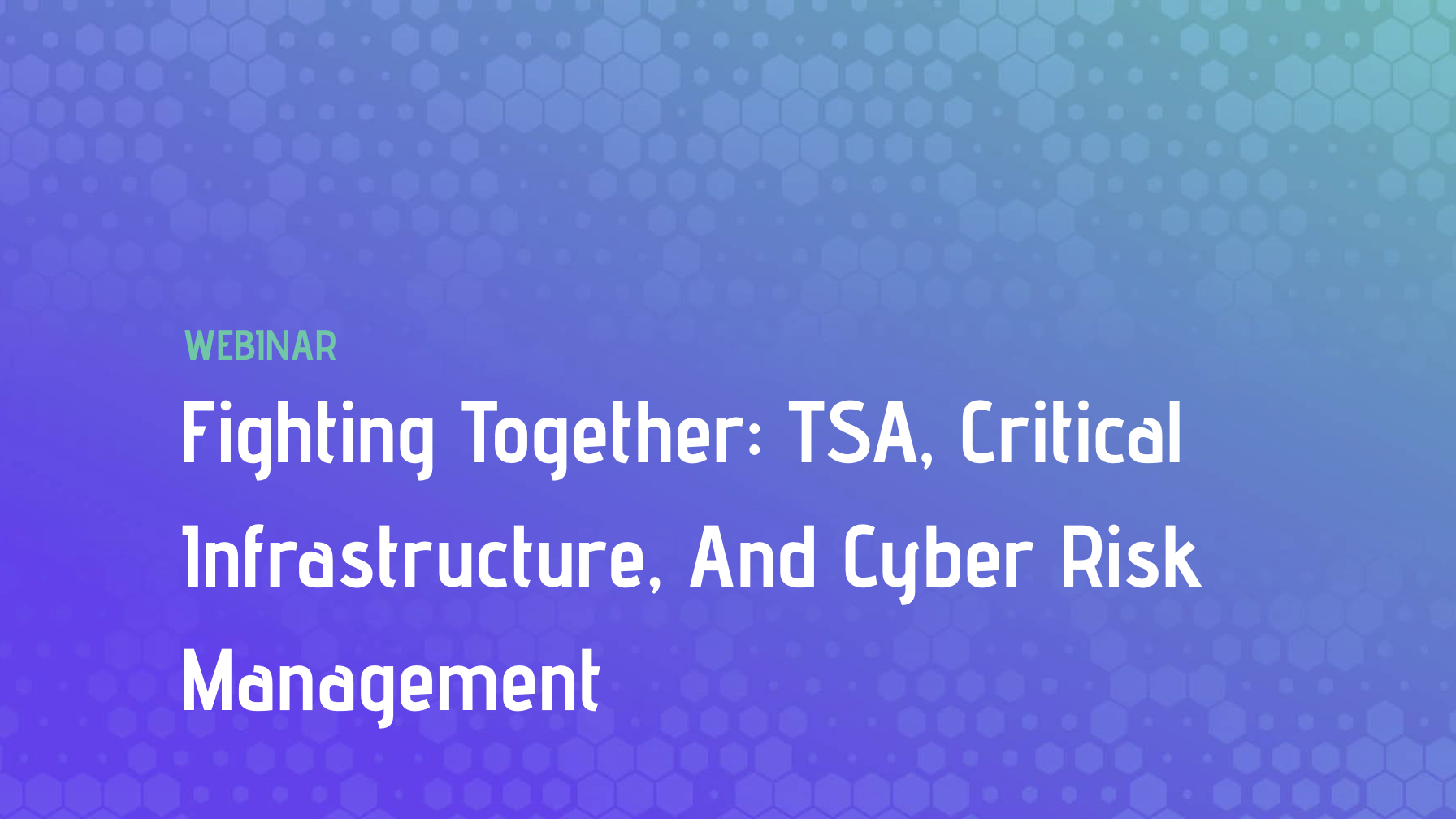 Fighting Together: TSA, Critical Infrastructure, And Cyber Risk Management